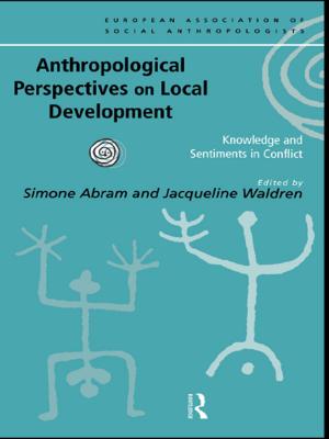 Cover of the book Anthropological Perspectives on Local Development by Ole B. Jensen, Ditte Bendix Lanng