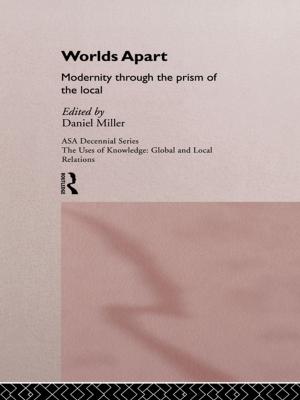 Cover of the book Worlds Apart: Modernity Through the Prism of the Local by Edward Gordon Craig