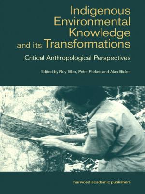 Cover of the book Indigenous Enviromental Knowledge and its Transformations by 