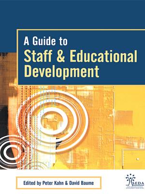 Cover of the book A Guide to Staff & Educational Development by Diana J. Semmelhack, Larry Ende, Arthur Freeman, Clive Hazell, Colleen L. Barron, Garry L. Treft