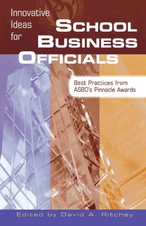 Cover of the book Innovative Ideas for School Business Officials by Leslie Bowman, Michael J. Tighe Jr., Sara Bender, Thomas E. Escott, J Michael Tighe Jr