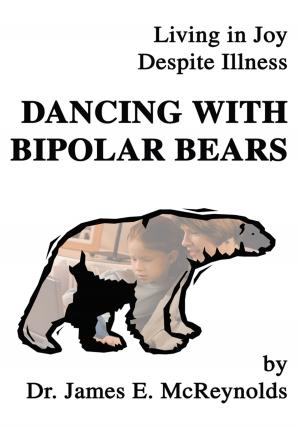 Cover of the book Dancing with Bipolar Bears by Ted Pailet