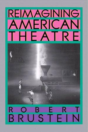 Cover of the book Reimagining American Theatre by Peter D. Kramer