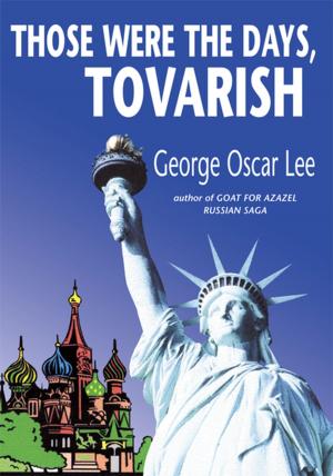 Cover of the book Those Were the Days, Tovarish by Roger M. Hart