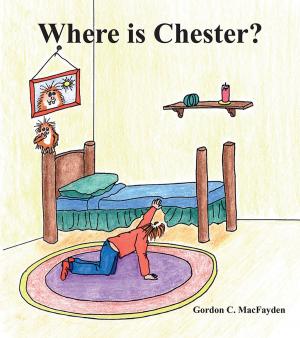 Cover of the book Where Is Chester? by Neil H. Timm Ph. D.