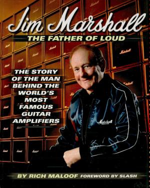 Cover of the book Jim Marshall - The Father of Loud by Tony Bacon