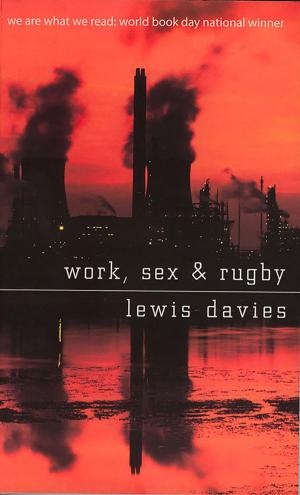 Cover of the book Work, Sex and Rugby by Margiad Evans