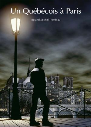 Cover of the book Un Québécois à Paris (roman gay) by Laurent Dautray