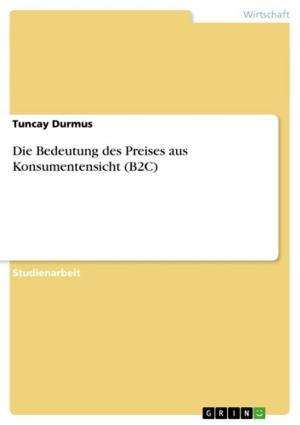 Cover of the book Die Bedeutung des Preises aus Konsumentensicht (B2C) by David Schmidt