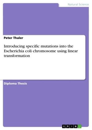 Cover of the book Introducing specific mutations into the Escherichia coli chromosome using linear transformation by Axel Aschmutat
