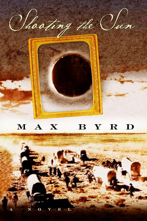 Cover of the book Shooting the Sun by Max Byrd, Random House Publishing Group