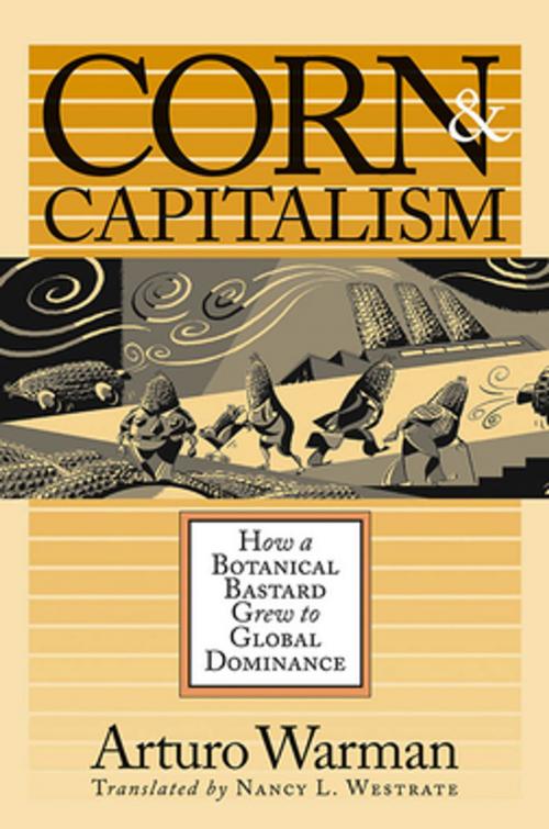 Cover of the book Corn and Capitalism by Arturo Warman, The University of North Carolina Press