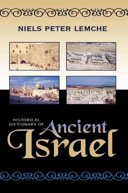 Cover of the book Historical Dictionary of Ancient Israel by Niels Peter Lemche, Scarecrow Press