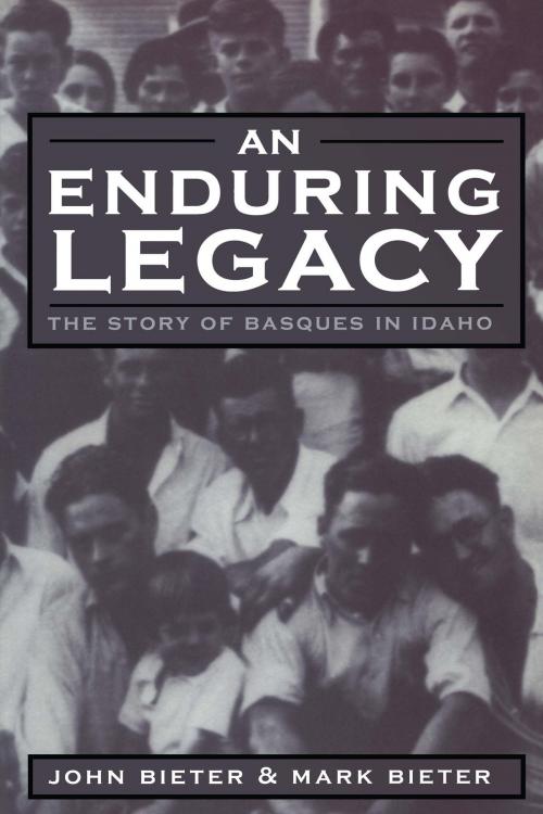 Cover of the book An Enduring Legacy by Mark Bieter, John Bieter, University of Nevada Press