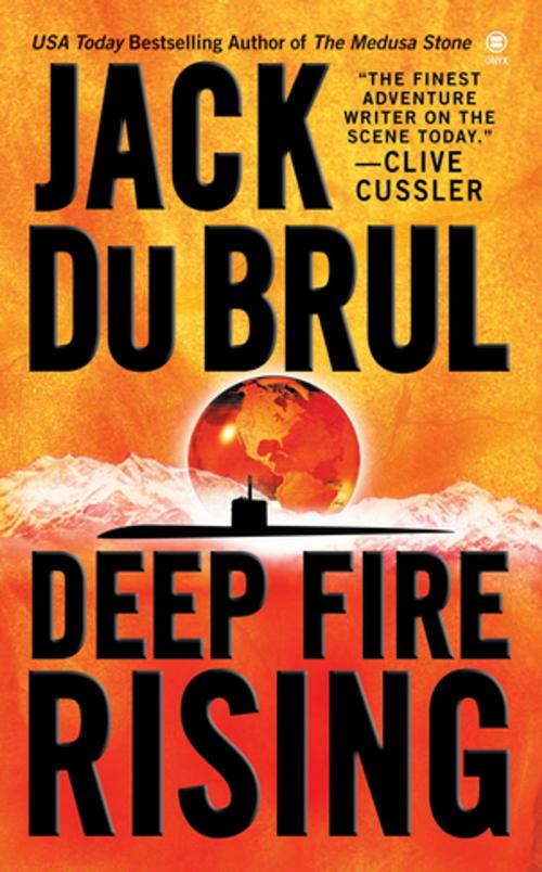 Cover of the book Deep Fire Rising by Jack Du Brul, Penguin Publishing Group
