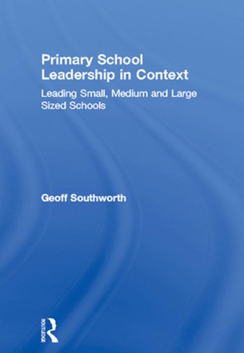 Cover of the book Primary School Leadership in Context by Geoff Southworth, Taylor and Francis