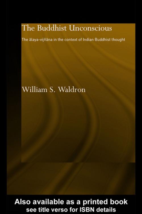 Cover of the book The Buddhist Unconscious by William S Waldron, Taylor and Francis