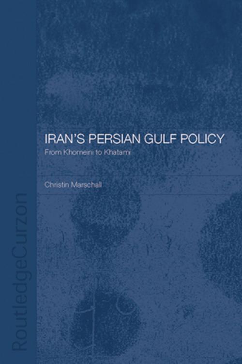 Cover of the book Iran's Persian Gulf Policy by Dr Christin Marschall, Taylor and Francis