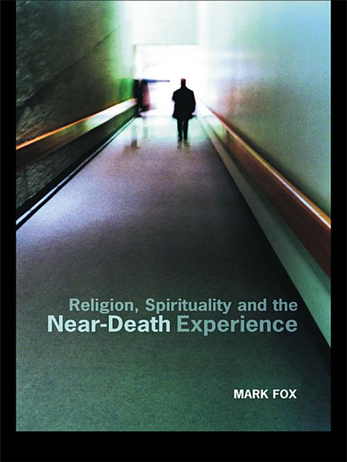 Cover of the book Religion, Spirituality and the Near-Death Experience by Mark Fox, Taylor and Francis
