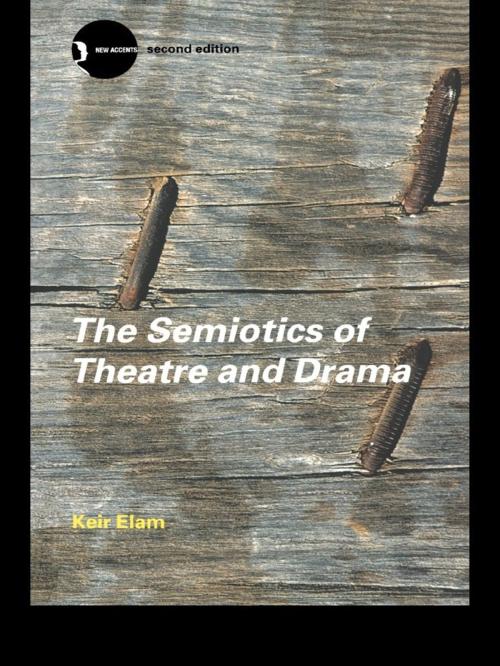 Cover of the book The Semiotics of Theatre and Drama by Keir Elam, Taylor and Francis