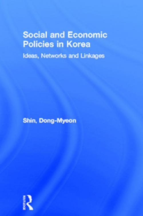 Cover of the book Social and Economic Policies in Korea by Dong-Myeon Shin, Taylor and Francis