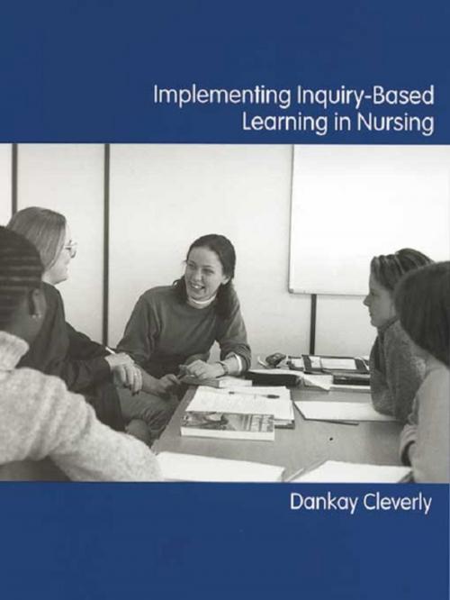 Cover of the book Implementing Inquiry-Based Learning in Nursing by Dankay Cleverly, Taylor and Francis