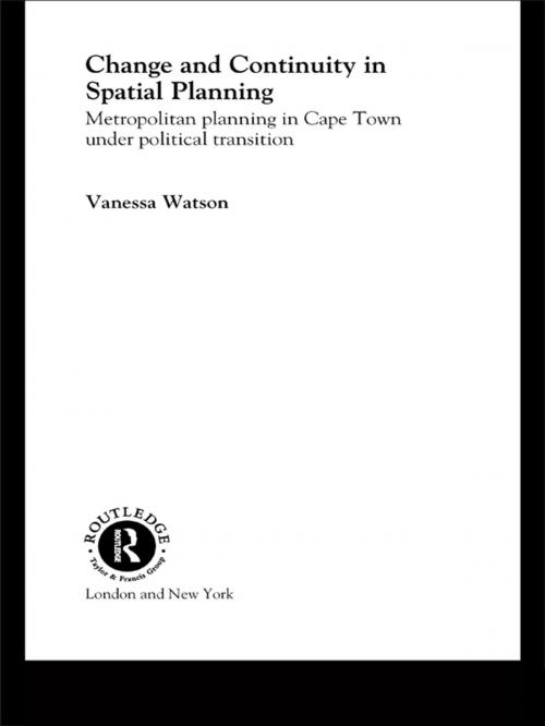 Cover of the book Change and Continuity in Spatial Planning by Vanessa Watson, Taylor and Francis