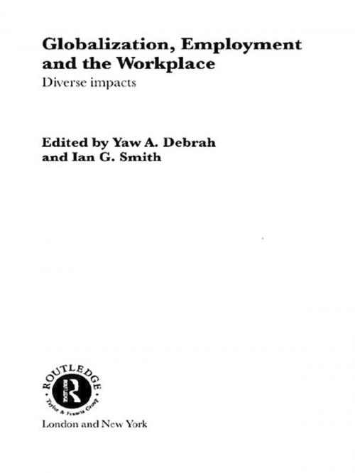 Cover of the book Globalization, Employment and the Workplace by Yaw A. Debrah, Ian G. Smith, Taylor and Francis