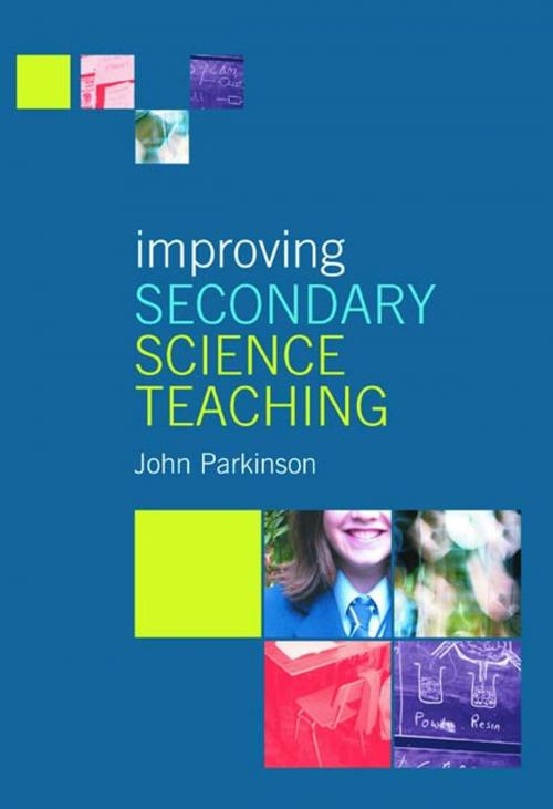 Cover of the book Improving Secondary Science Teaching by John Parkinson, Taylor and Francis