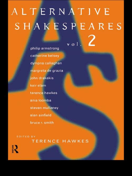 Cover of the book Alternative Shakespeares by , Taylor and Francis