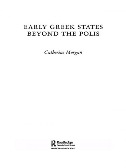 Cover of the book Early Greek States Beyond the Polis by Catherine Morgan, Taylor and Francis