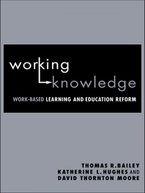 Cover of the book Working Knowledge by Thomas R. Bailey, Katherine L. Hughes, David Thornton Moore, Taylor and Francis