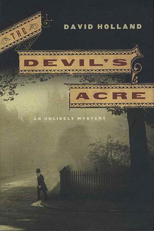 Cover of the book The Devil's Acre by David Holland, St. Martin's Press