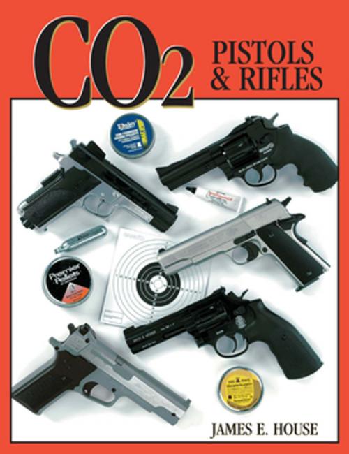 Cover of the book CO2 Pistols & Rifles by James House, Gun Digest Media