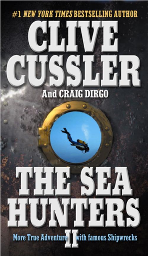 Cover of the book The Sea Hunters II by Clive Cussler, Craig Dirgo, Penguin Publishing Group