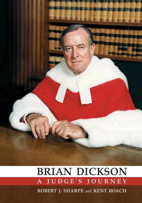 Cover of the book Brian Dickson by Kent Roach, Robert Sharpe, University of Toronto Press, Scholarly Publishing Division
