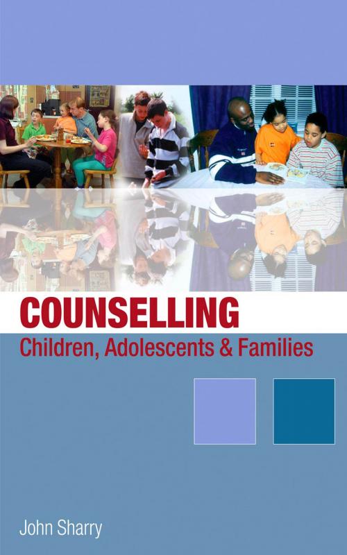 Cover of the book Counselling Children, Adolescents and Families by Dr John Sharry, SAGE Publications