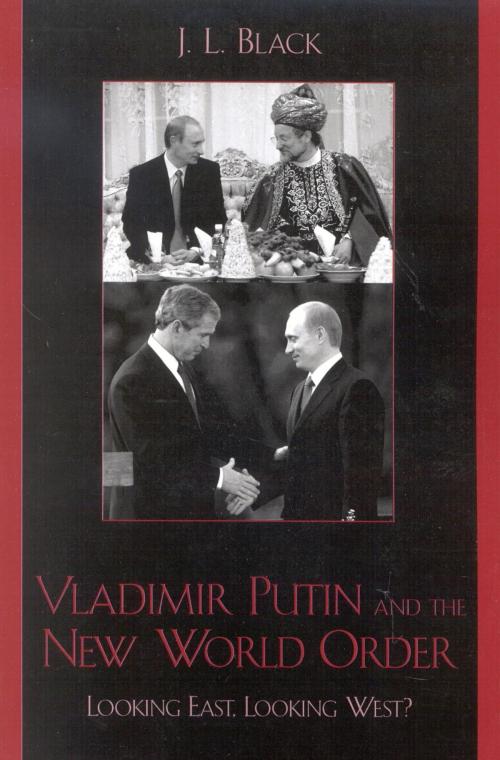Cover of the book Vladimir Putin and the New World Order by J. L. Black, Rowman & Littlefield Publishers