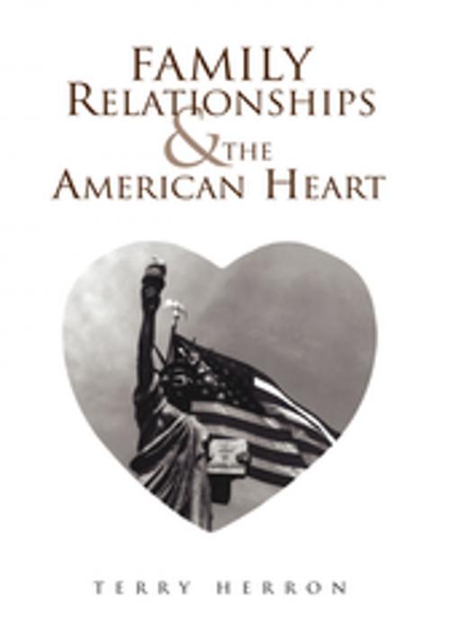Cover of the book Family Relationships & the American Heart by Terry Herron, Xlibris US