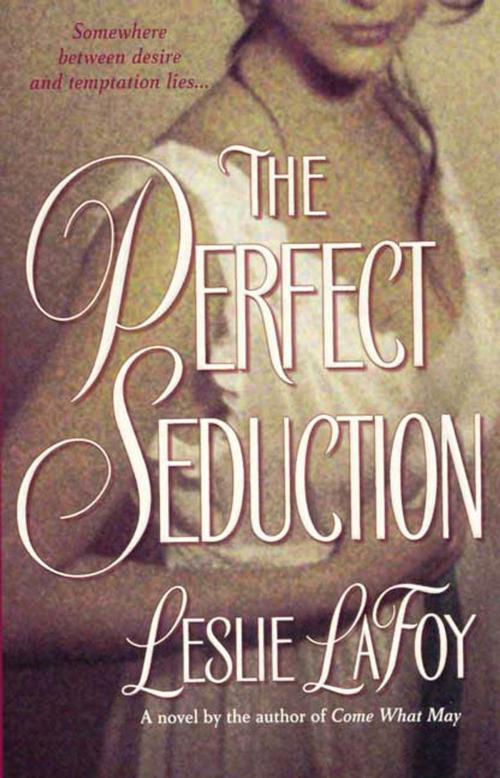 Cover of the book The Perfect Seduction by Leslie Lafoy, St. Martin's Press