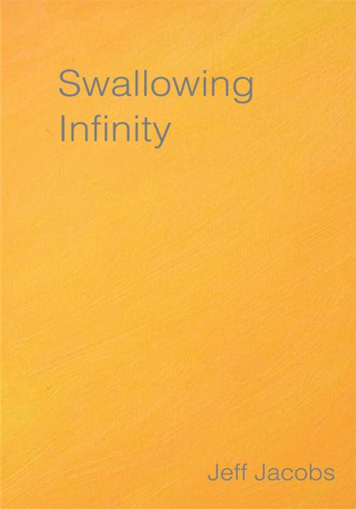 Cover of the book Swallowing Infinity by Jeff Jacobs, iUniverse
