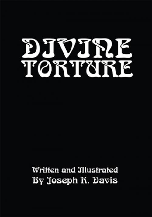 Cover of the book Divine Torture by Joseph R. Davis, iUniverse