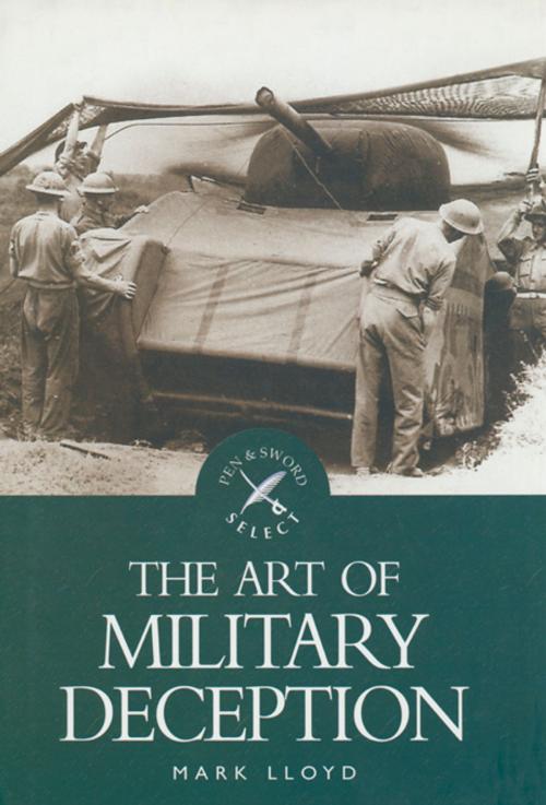 Cover of the book The Art of Military Deception by Mark  Lloyd, Pen and Sword