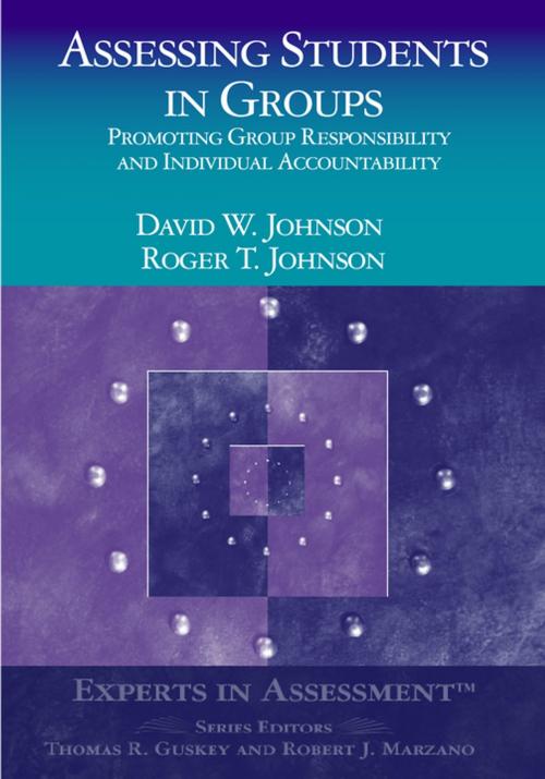 Cover of the book Assessing Students in Groups by Roger T. Johnson, Dr. Dianne Johnson, SAGE Publications