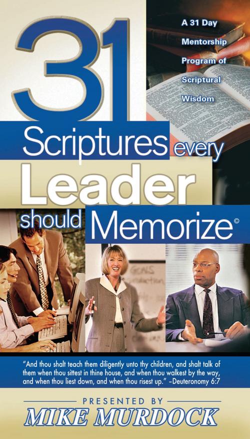 Cover of the book 31 Scriptures Every Leader Should Memorize by Mike Murdock, Wisdom International, Inc.