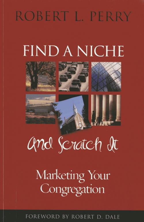 Cover of the book Find a Niche and Scratch It by Robert L. Perry, Rowman & Littlefield Publishers