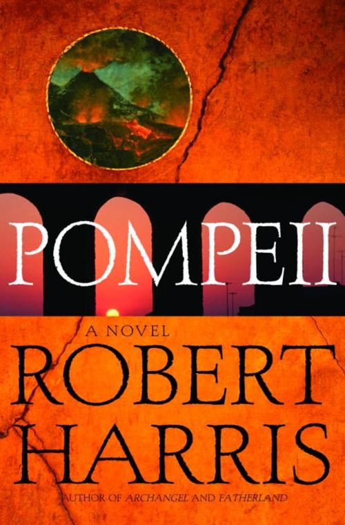 Cover of the book Pompeii by Robert Harris, Random House Publishing Group