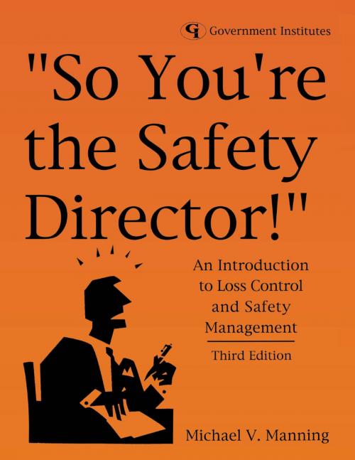 Cover of the book So You're the Safety Director! by Michael V. Manning, Government Institutes