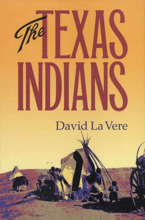 Cover of the book The Texas Indians by David La Vere, Texas A&M University Press