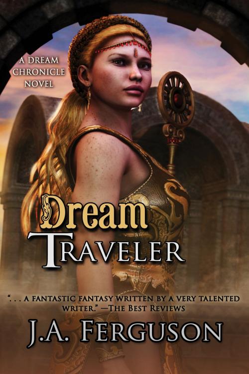 Cover of the book Dream Traveler by J. A. Ferguson, BelleBooks, Inc.